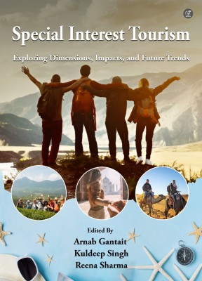 Special Interest Tourism: Exploring Dimensions, Impacts, and Future Trends(Paperback, Arnab Gantait, Kuldeep Singh, Reena Sharma)