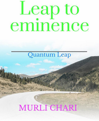Leap to eminence  - Quantum Leap(English, Paperback, Murli Chari)