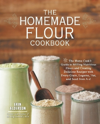 The Homemade Flour Cookbook(English, Electronic book text, Alderson Erin)