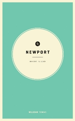 Wildsam Field Guides: Newport, Rhode Island(English, Paperback, unknown)
