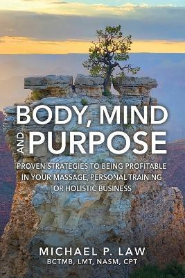 Body, Mind and Purpose(English, Paperback, Law Michael P)