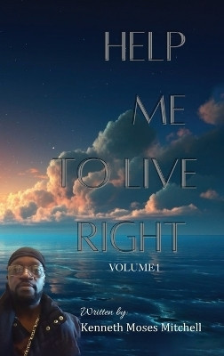 Help Me To Live Right(English, Hardcover, Mitchell Kenneth Moses)
