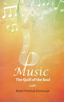 Music - The Quill of the Soul(English, Hardcover, Ginsburgh Yitzchak)