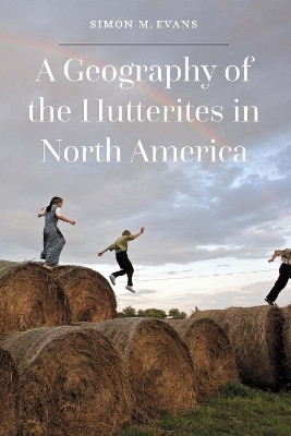 A Geography of the Hutterites in North America(English, Hardcover, Evans Simon M.)