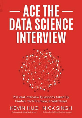 Ace the Data Science Interview(Paperback, Kevin Huo Kevin Huo)