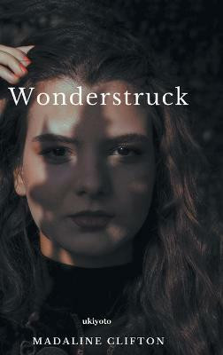 Wonderstruck(English, Hardcover, Clifton Madaline)