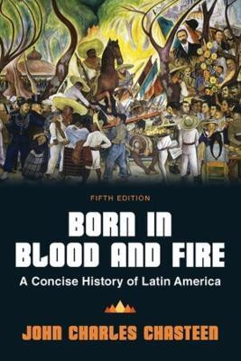 Born in Blood and Fire(English, Mixed media product, Chasteen John Charles)