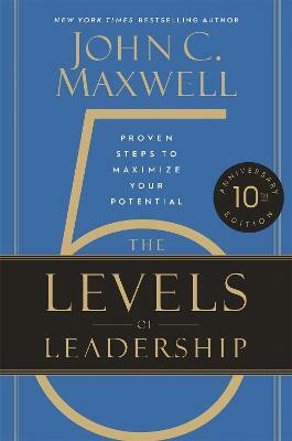 The 5 Levels of Leadership (10th Anniversary Edition)(English, Hardcover, Maxwell John C.)