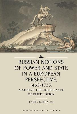 Russian Notions of Power and State in a European Perspective, 1462-1725(English, Hardcover, Sashalmi Endre)