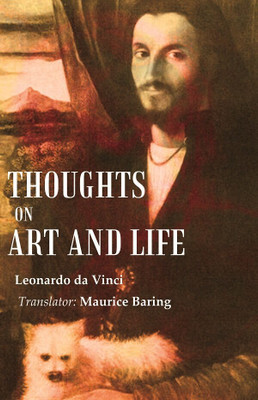 Thoughts on Art and Life(Paperback, Leonardo da Vinci, Translator: Maurice Baring)