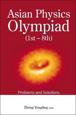 Asian Physics Olympiad (1st-8th): Problems And Solutions(English, Paperback, unknown)