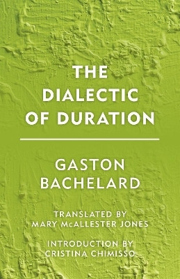 The Dialectic of Duration(English, Electronic book text, Bachelard Gaston)