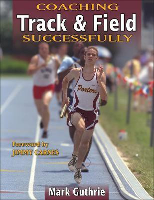 Coaching Track & Field Successfully(English, Paperback, Guthrie Mark)