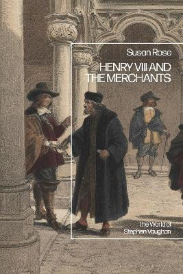 Henry VIII and the Merchants(English, Paperback, Rose Susan)