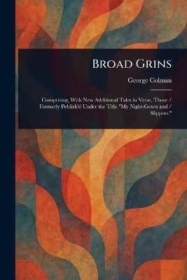 Broad Grins(English, Paperback, Colman George)