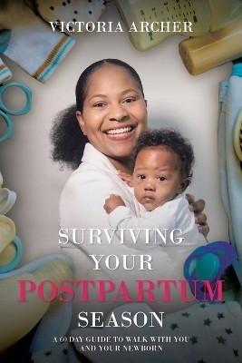 Surviving Your Postpartum Season(English, Paperback, Archer Victoria)