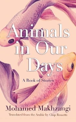 Animals in Our Days(English, Paperback, Makhzangi Mohamed)