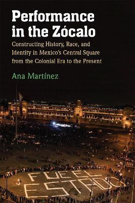 Performance in the Zocalo(English, Hardcover, Martinez Ana)