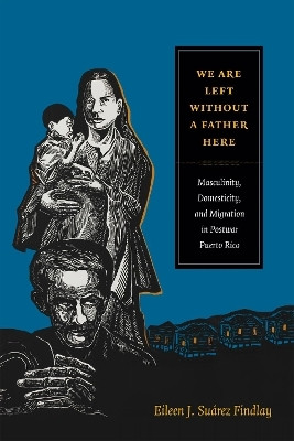 We Are Left Without a Father Here(English, Paperback, Findlay Eileen J. Suarez)