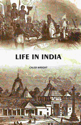 Life in India(Paperback, Caleb Wright)
