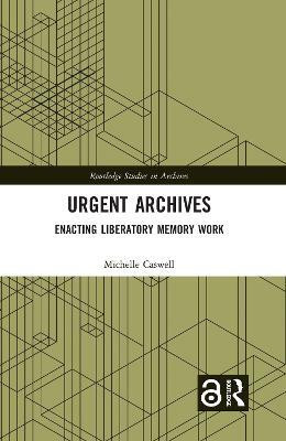 Urgent Archives(English, Hardcover, Caswell Michelle)