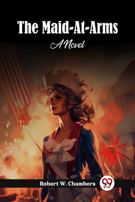 The Maid-At-ArmsA Novel (Edition2024)(English, Paperback, Chambers Robert W)