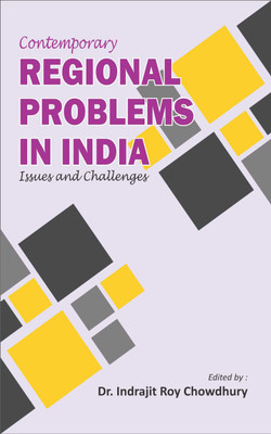 Contemporary Regional Problems in India: Issues and Challenges(Hardcover, Dr. Indrajit Roy Chowdhury)