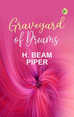 Graveyard of Dreams(Paperback, H. Beam Piper)