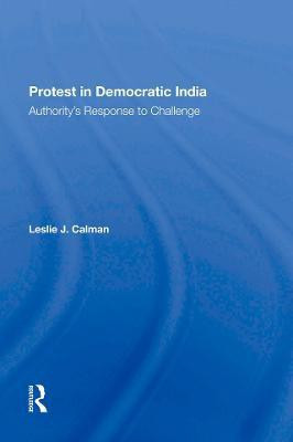 Protest In Democratic India(English, Hardcover, Calman Leslie J)
