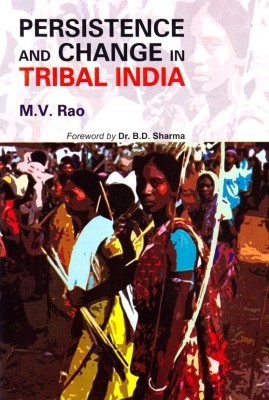 Persistence and Change in Tribal India First  Edition(English, Hardcover, M. V. Rao)