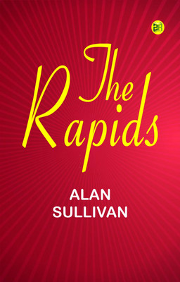 The Rapids(Paperback, Alan Sullivan)
