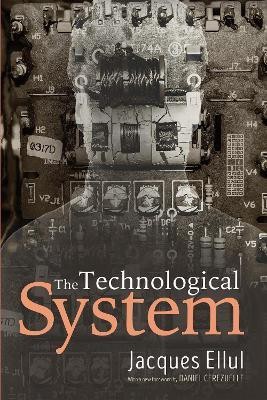 The Technological System(English, Paperback, Ellul Jacques)