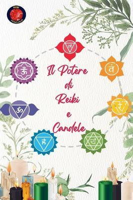 Il Potere di Reiki e Candele(Italian, Paperback, Rubi Alina)