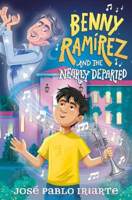 Benny Ramirez and the Nearly Departed(English, Hardcover, Iriarte Jose Pablo)