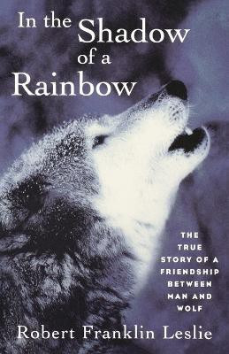 In the Shadow of a Rainbow(English, Paperback, Leslie Robert Franklin)