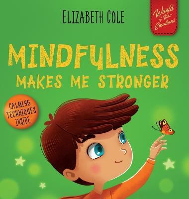 Mindfulness Makes Me Stronger(English, Hardcover, Cole Elizabeth)