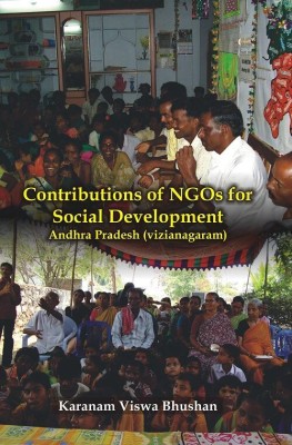 Contributions of Ngos For Social Development Andhra Pradesh (Vizianagaram)(Paperback, Karanam Viswa Bhushan)