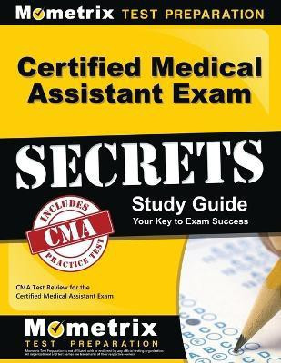 Certified Medical Assistant Exam Secrets Study Guide  - CMA Test Review for the Certified Medical Assistant Exam(English, Paperback, unknown)