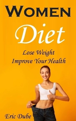 Women Diet(English, Paperback, Dube Eric)