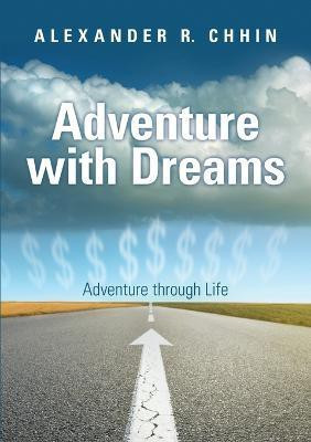 Adventure with Dreams(English, Paperback, Chhin Alexander R)