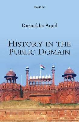History in the Public Domain(English, Hardcover, Aquil Raziuddin)