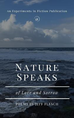 Nature Speaks of Love and Sorrow(English, Paperback, Flesch Jeff)