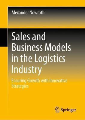 Sales and Business Models in the Logistics Industry(English, Hardcover, Nowroth Alexander)