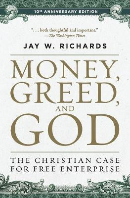Money, Greed, and God :10th Anniversary Edition(English, Paperback, Richards Jay W.)
