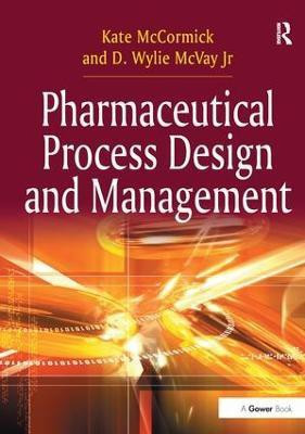 Pharmaceutical Process Design and Management(English, Paperback, McCormick Kate)