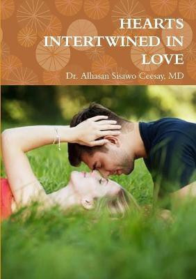Hearts Intertwined in Love(English, Paperback, Ceesay Alhasan Sisawo Dr MD)