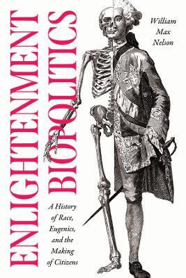 Enlightenment Biopolitics(English, Paperback, Nelson William Max)