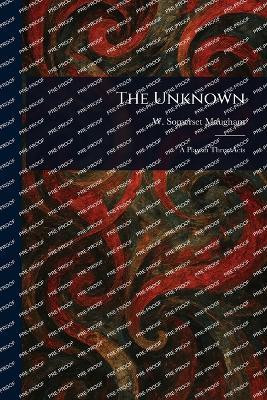 The Unknown(English, Paperback, Maugham W Somerset (William Somerset))