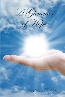A Glimmer of Hope(English, Paperback, Valois Virginia T.)