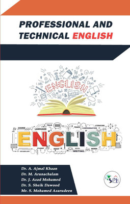 Professional and Technical English(Paperback, Dr. A. AJMAL KHAAN Dr. M. ARUNACHALAM Dr. J. AZAD Dr. S. SHEIK Mr. S. MOHAMED)